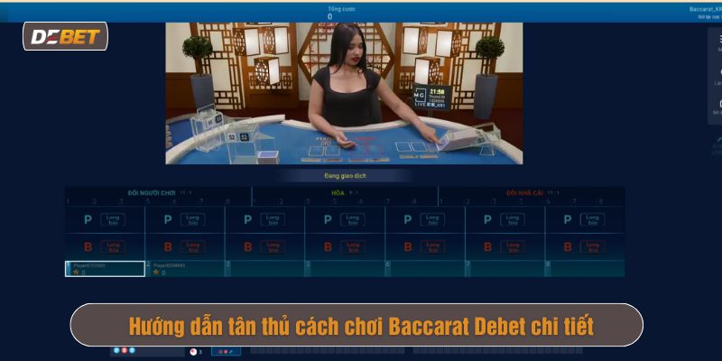 cách chơi Baccarat Debet