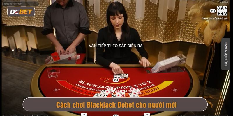 cách chơi Blackjack Debet