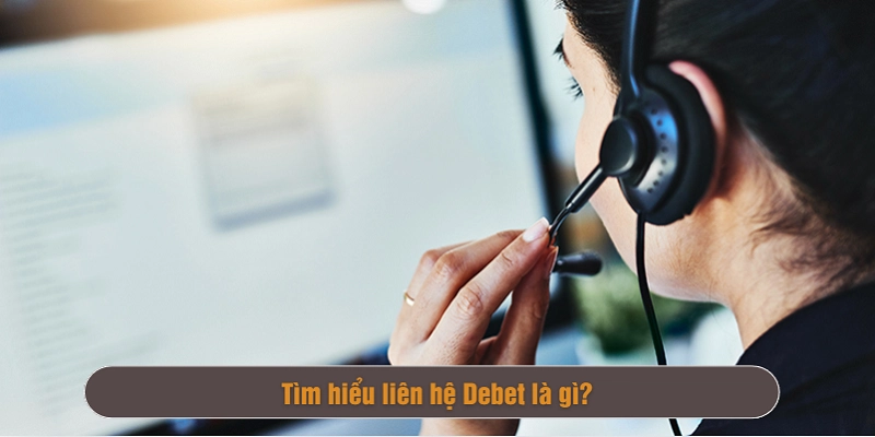 cách liên hệ Debet