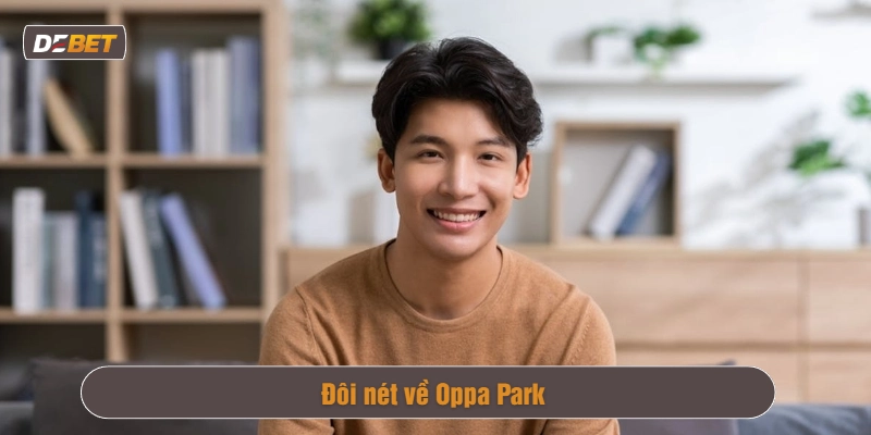 Giới thiệu Oppa Park