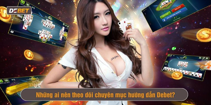 Hướng dẫn chơi tại Debet