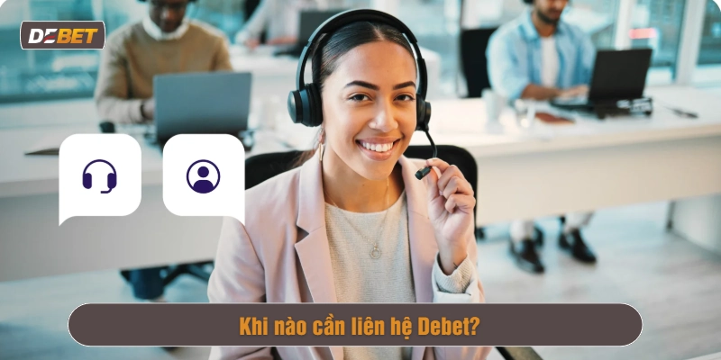 Vì sao cần liên hệ Debet